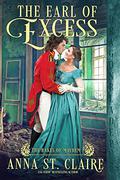 The Earl of Excess (The Rakes of Mayhem #1) by Anna St. Claire
