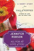 All For the Love of You (The Great War #3.5) by Jennifer Robson