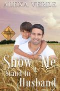 Show Me a Stand-in Husband by Alexa Verde