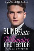 Blind Date with my Billionaire Protector by Evangeline Kelly