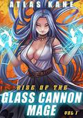 Rise of the Glass Cannon Mage: A System Reborn: LitRPG Apocalypse Light Novel by Atlas Kane