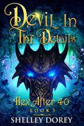 Devil In The Details (Hex After 40 #3) by Michelle Dorey
