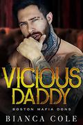 Vicious Daddy  (Boston Mafia Dons) by Bianca Cole