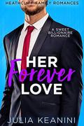 Her Forever Love (Heathcliff Family Romances #5) by Julia Keanini