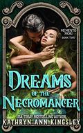 Dreams of the Necromancer by Kathryn Ann Kingsley