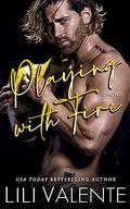 Playing with Fire by Lili Valente