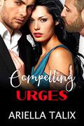 Compelling Urges by Ariella Talix