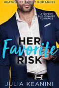 Her Favorite Risk (Heathcliff Family Romances #4) by Julia Keanini