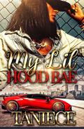 My Lil Hood Bae by Taniece
