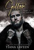 Gutter - Part 2: The Shine (Gutter #2) by Tiana Laveen