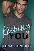 Keeping You by Lena Hendrix