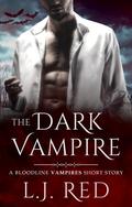 The Dark Vampire (Bloodline Vampires #5.5) by L.J. Red