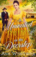 An Uninvited Bride on his Doorstep: A Western Historical Romance Book by Ava Winters