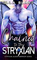Chained to the Stryxian by Ella Blake