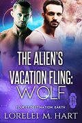The Alien's Vacation Fling: Wolf by Lorelei M. Hart