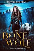 The Bone Wolf by Lucy Scott Bryan