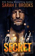 One Hot Secret: A Second Chance Romance by Sarah J. Brooks