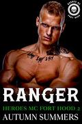 Ranger (Heroes MC Fort Hood #2) by Autumn Summers