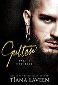 Gutter - Part 1: The Rise (Gutter #1) by Tiana Laveen