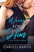 Wrong for Him (Love Lottery #3) by Christi Barth