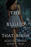 The Blood That Binds (Thicker Than Blood #3) by Madeline Sheehan