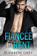Fiancé For Rent (Rock My Heart Billionaire #3) by Elizabeth Grey