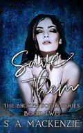 Save Them (The Broken Souls #2) by S.A. Mackenzie