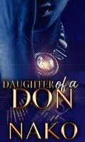 Daughter Of A Don: An Underworld Exclusive by Nako