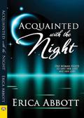 Acquainted With the Night (Alex & CJ #3) by Erica Abbott