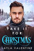 Fake It For Christmas by Layla Valentine