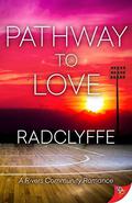 Pathway to Love (A Rivers Community Romance #7) by Radclyffe