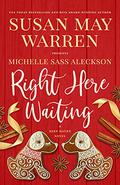 Right Here Waiting (Deep Haven Collection #6) by Michelle Sass Aleckson