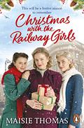 Christmas with the Railway Girls by Maisie Thomas