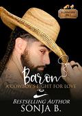 Baron: A Cowboy's Fight For Love (Willington Ranch #2) by Sonja B.