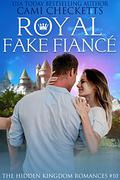 Royal Fake Fiancé by Cami Checketts
