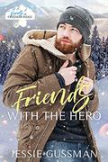 Friends with the Hero by Jessie Gussman