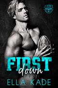 First Down (Willow Bay #2) by Ella Kade