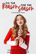 Tis the Reason for the Season (Dating Season #0.5) by Kayti McGee
