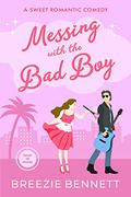 Messing With The Bad Boy (Maid In Miami #2) by Breezie Bennett