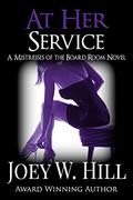 At Her Service (Mistresses of the Board Room #2) by Joey W. Hill