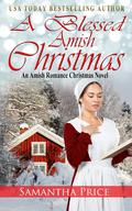 A Blessed Amish Christmas by Samantha Price
