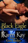 Black Eagle (The Warriors of the Iroquois #1) by Karen Kay