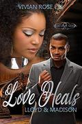 Love Heals: Lloyd and Madison (True Love #3) by Vivian Rose Lee