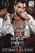 Billionaire Playboy (Silver Spoons Inc. #3) by Stormy Glenn