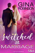 Switched at Marriage Episodes 5 & 6 by Gina Robinson