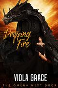 Dripping Fire by Viola Grace