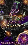 12 F#^king Days of Christmas by Nikki Brown