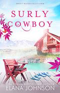 Surly Cowboy (Sweet Water Falls Farm #3) by Elana Johnson