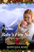Baby's First Noel: Historical Western Romance by Montana Ross