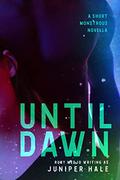 Until Dawn: A Short, Monstrous Novella by Ruby Medjo